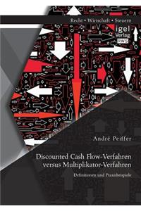 Discounted Cash Flow-Verfahren versus Multiplikator-Verfahren