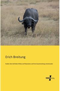 Studien über die Rinder Afrikas und Polynesiens und ihren Zusammenhang untereinander