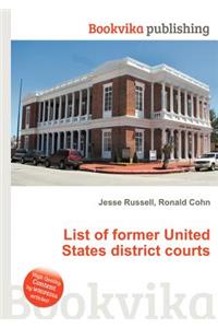 List of Former United States District Courts