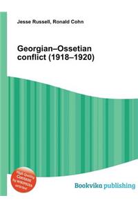 Georgian-Ossetian Conflict (1918-1920)