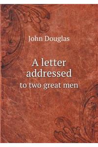 A Letter Addressed to Two Great Men