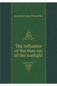 The Influence of the Blue Ray of the Sunlight