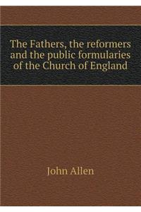 The Fathers, the Reformers and the Public Formularies of the Church of England