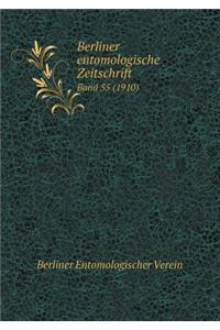 Berliner Entomologische Zeitschrift Band 55 (1910)