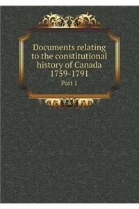 Documents relating to the constitutional history of Canada 1759-1791 Part 1