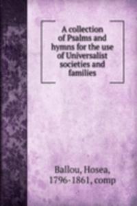 collection of Psalms and hymns for the use of Universalist societies and families