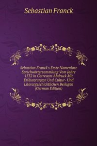 Sebastian Franck's Erste Namenlose Sprichwortersammlung Vom Jahre 1532