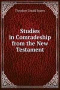 Studies in Comradeship from the New Testament