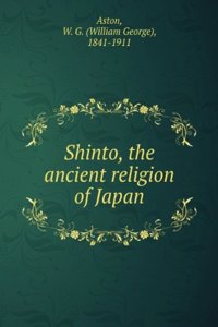 Shinto: The Ancient Religion of Japan