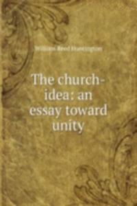 church-idea: an essay toward unity