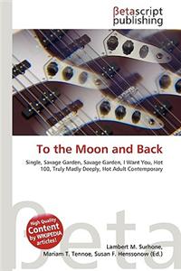 To the Moon and Back