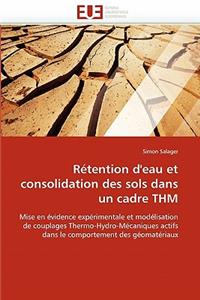 Rétention d''eau Et Consolidation Des Sols Dans Un Cadre Thm