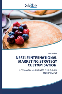 Nestle International Marketing Strategy Customisation