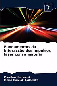 Fundamentos da interacção dos impulsos laser com a matéria