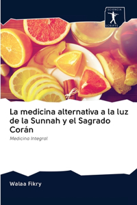 medicina alternativa a la luz de la Sunnah y el Sagrado Corán