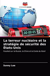 terreur nucléaire et la stratégie de sécurité des États-Unis