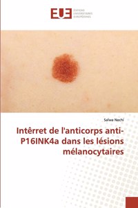 Intêrret de l'anticorps anti-P16INK4a dans les lésions mélanocytaires