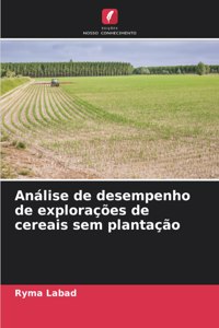 Análise de desempenho de explorações de cereais sem plantação