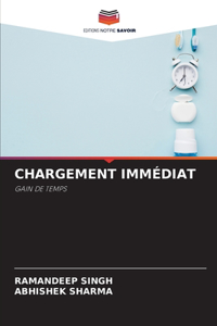 Chargement Immédiat