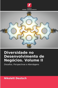 Diversidade no Desenvolvimento de Negócios. Volume II