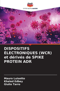 DISPOSITIFS ÉLECTRONIQUES (WCR) et dérivés de SPIKE PROTEIN ADR