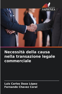 Necessità della causa nella transazione legale commerciale