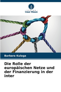 Rolle der europäischen Netze und der Finanzierung in der inter