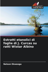 Estratti etanolici di foglie di J. Curcas su ratti Wistar Albino