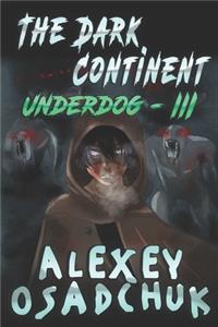 The Dark Continent (Underdog Book #3)