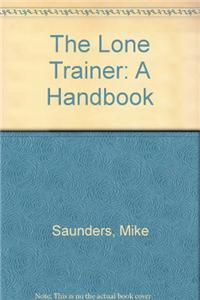 The Lone Trainer A Handbook