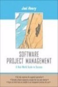 Software Project Management: A Real World Guide To Success