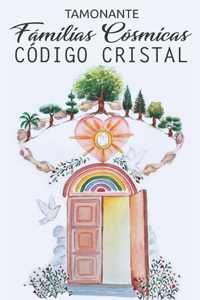 FAMILIAS CÓSMICAS. Código Cristal