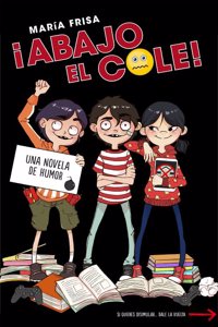 Â¡Abajo el cole! (Â¡Abajo el cole! 1)