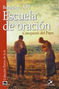 Escuela de oracion. Catequesis del Papa