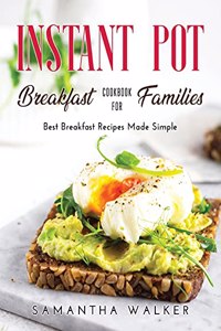 Instant Pot Breakfast Cookbook for Families