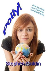 Polly! Eine Komödie über Hoffnung und Blasphemie