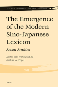 Emergence of the Modern Sino-Japanese Lexicon