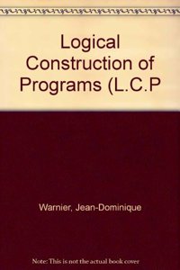 Logical Construction of Programs (L.C.P.)