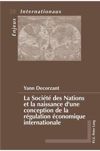 Société Des Nations Et La Naissance d'Une Conception de la Régulation Économique Internationale