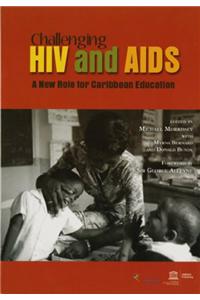 Challenging HIV and AIDS - A New Role for Caribbean Education