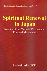 Spiritual Renewal in Japan : Journey of the Catholic Charismatic Renewal Movement