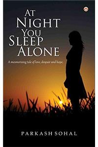 At Night You Sleep Alone