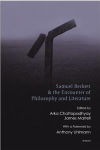 Samuel Beckett and the Encounter of Philosophy and Literature