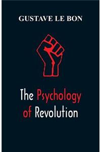 The Psychology of Revolution