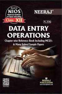 NEERAJ Data Entry Operations - XII- Chapter Wise Help Book including Many Solved Sample Papers & Important Exam Notes Published by Neeraj Publications(English)