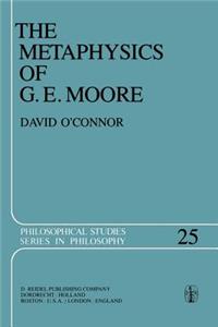 Metaphysics of G. E. Moore