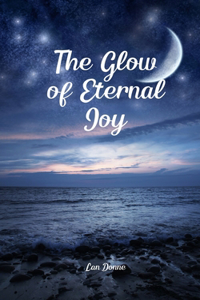 The Glow of Eternal Joy