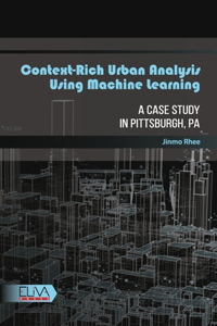 Context-rich Urban Analysis Using Machine Learning