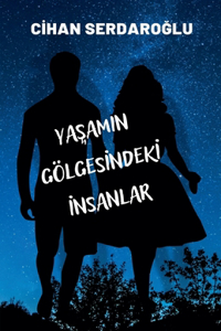 Yaşamın Gölgesindeki İnsanlar