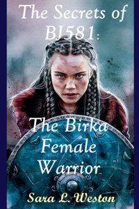 Secrets of BJ581: Birka Female Warrior